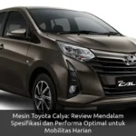 Mesin Toyota Calya: Review Mendalam Spesifikasi dan Performa Optimal untuk Mobilitas Harian