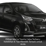 Pilihan Warna Toyota Calya Terbaru: Kelebihan & Tips Memilih Terbaik untuk Anda